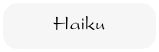 Haiku