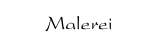 Malerei